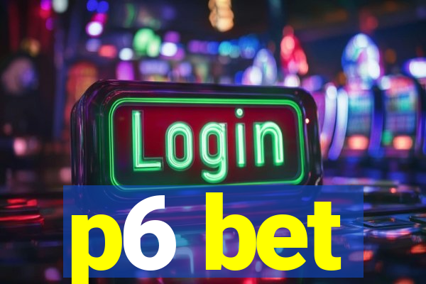 p6 bet